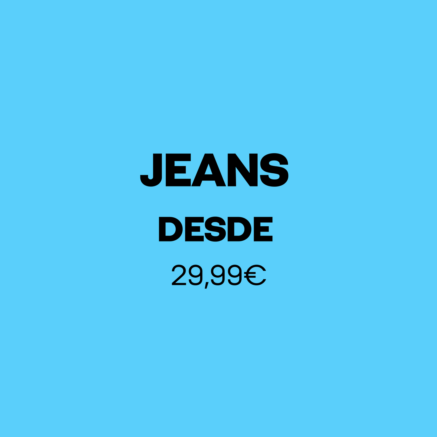 JEANS CYBER MONDAY